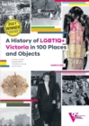 Image for A history of LGBTIQ+ Victoria in 100 places and objects