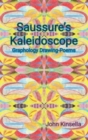 Image for Saussure&#39;s Kaleidoscope : Graphology Drawing-Poems