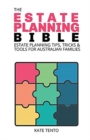Image for The Estate Planning Bible : Estate Planning Tips, Tricks &amp; Tools for Families
