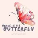 Image for Brave Little Butterfly