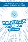 Image for Marvellous Synergy : Phase One - An Unofficial Guide to the Marvel Cinematic Universe