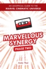 Image for Marvellous Synergy : Phase Two - An Unofficial Guide to the Marvel Cinematic Universe