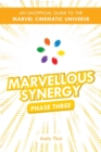 Image for Marvellous Synergy : Phase Three - An Unofficial Guide to the Marvel Cinematic Universe