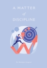 Image for A M AT T E R of DISCIPLINE