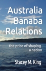 Image for Australia Banaba Relations : the price of shaping a nation