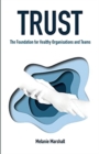 Image for Trust : The Foundation for Healthy Organisations and Teams