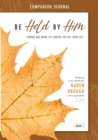 Image for Be Held By Him Companion Journal