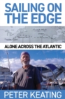 Image for Sailing on the edge  : alone across the Atlantic