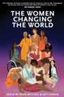 Image for Women Changing the World: Why Women Hold the Key to Unlock the Future