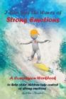Image for I Can Surf the Waves of Strong Emotions : A Companion Workbook To Help Older Children Take Control of Strong Emotions