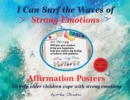 Image for I Can Surf the Waves of Strong Emotions : Affirmation Posters To Help Older Children Cope With Strong Emotions