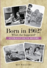 Image for Born in 1962? : What Else Happened?