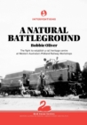 Image for Natural Battleground: The Fight to Establish a Rail Heritage Centre at Western Australia&#39;s Midland Railway Workshops