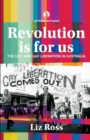 Image for Revolution Is for Us: The Left and Gay Liberation in Australia