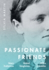 Image for Passionate Friends : Mary Fullerton, Mabel Singleton and Miles Franklin