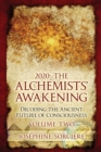 Image for 2020 - The Alchemist&#39;s Awakening Volume Two : Decoding The Ancient Future of Consciousness