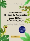 Image for El Libro de Serpientes para Ninos : El libro de serpientes para ninos I Libro para colorear I Libro para ninos y ninas de 4 a 10 anos