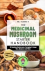 Image for The Medicinal Mushroom Starter Handbook