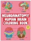Image for Neuroanatomy Human Brain Coloring Book : Neuroscience Coloring Book with MCQs ( Multiple Choice Questions) A Gift for Medical School Students, Nurses, Doctors and Adults