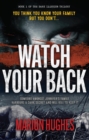 Image for Watch Your Back: You Think You Know Your Family but You Don&#39;t...