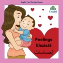 Image for Persian Feelings Ehs?s?t : In Persian, English &amp; Finglisi: Feelings Ehs?s?t