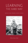 Image for Learning The Hard Way : the boy who trekked across worlds