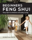 Image for Beginners Feng Shui Easy Tips to Enhance Everyday Living