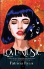 Image for Love and Music : A novel of love, friendship and forgiveness set in the late twentieth century in the colorful world of opera