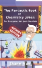 Image for The Fantastic Book of Chemistry Jokes : For Everyone, Not Just Chemists