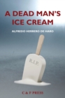 Image for A Dead Man&#39;s Ice Cream