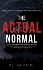 Image for Actual Normal: Turning The Page on Loss, Suffering and Grief: A Guide To Reclaiming Yourself And Your Life In Challenging, Changing Times