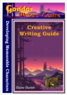 Image for Gondor Writers&#39; Centre Creative Writing Guides - Developing Memorable Characters