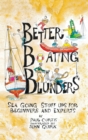 Image for Better Boating Blunders : Sea Going Stuff Ups for Beginners and Experts
