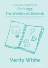 Image for Create Contracts Clients Love - The Workbook Sidekick : A practical resource to help you design readable contracts your clients will love with fast (and fun!) workflows