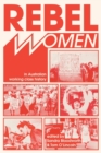 Image for Rebel Women in Australian Working Class History