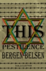 Image for This Pestilence, Bergen-Belsen