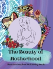 Image for The Beauty of Motherhood Mandala Inspired Adult Colouring Book