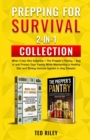 Image for Prepping for Survival 2-In-1 Collection : When Crisis Hits Suburbia + The Prepper&#39;s Pantry - Bug in and Protect Your Family While Maintaining a Healthy Diet and Strong Immune System in Any Disaster
