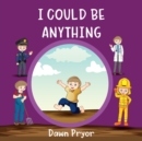 Image for I Could Be Anything