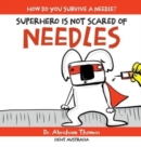 Image for Superhero Is Not Scared of Needles