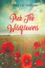 Image for Pick The Wildflowers (Large Print)