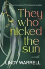 Image for They Who Nicked the Sun: a novel