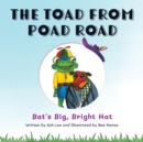 Image for The Toad From Poad Road : Bat&#39;s Big, Bright Hat