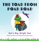 Image for The Toad From Poad Road : Bat&#39;s Big, Bright Hat