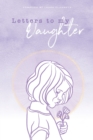 Image for Letters To My Daughter
