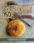 Image for Sourdough Loaf: A Comprehensive Guide to Great Sourdough by Australia&#39;s Original Artisan Baker