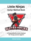 Image for Little Ninjas Guitar Method Book : A Comprehensive Guide For Young Learners Aged 5+