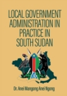 Image for Local Government Administration in Practice in South Sudan
