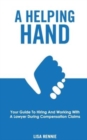 Image for A Helping Hand : Your guide to hiring and working with a lawyer during compensation claims