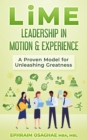 Image for LiME: Leadership in Motion &amp; Experience: A Proven Model for Unleashing Greatness